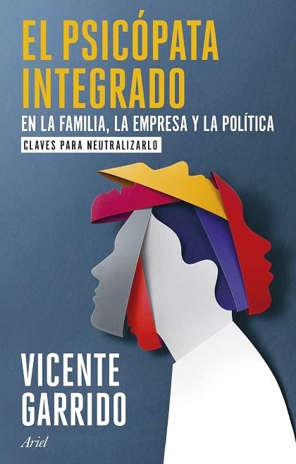 EL PSICÓPATA INTEGRADO EN LA FAMILIA LA EMPRESA Y LA POLÍTICA | 9788434437920 | GARRIDO, VICENTE | Llibreria L'Odissea - Libreria Online de Vilafranca del Penedès - Comprar libros