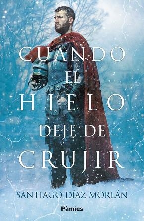 CUANDO EL HIELO DEJE DE CRUJIR | 9788410070509 | DÍAZ MORLÁN, SANTIAGO | Llibreria Online de Vilafranca del Penedès | Comprar llibres en català