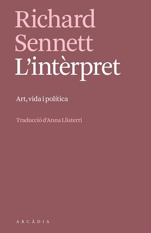 L'INTÈRPRET | 9788412745757 | SENNETT, RICHARD | Llibreria Online de Vilafranca del Penedès | Comprar llibres en català