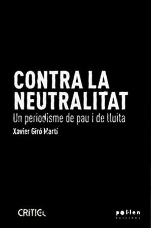 CONTRA LA NEUTRALITAT | 9788410255098 | GIRÓ MARTÍ, XAVIER | Llibreria Online de Vilafranca del Penedès | Comprar llibres en català