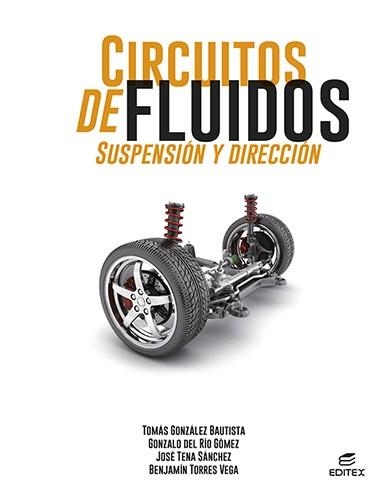 CIRCUITOS DE FLUIDOS. SUSPENSIÓN Y DIRECCIÓN | 9788413218670 | GONZÁLEZ BAUTISTA, TOMÁS/DEL RÍO GÓMEZ, GONZALO/TENA SÁNCHEZ, JOSÉ/TORRES VEGA, BENJAMÍN | Llibreria Online de Vilafranca del Penedès | Comprar llibres en català