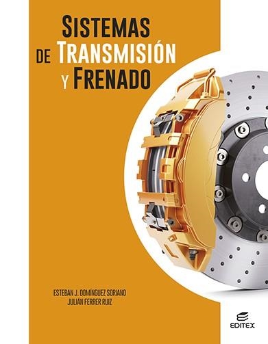 SISTEMAS DE TRANSMISIÓN Y FRENADO | 9788411345101 | DOMÍNGUEZ SORIANO, ESTEBAN JOSÉ/FERRER RUIZ, JULIÁN | Llibreria Online de Vilafranca del Penedès | Comprar llibres en català