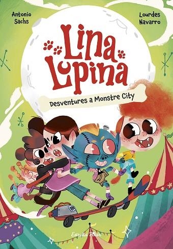 LINA LUPINA 3 DESVENTURES A MONSTRE CITY | 9788413898872 | SACHS, ANTONIO/NAVARRO, LOURDES | Llibreria Online de Vilafranca del Penedès | Comprar llibres en català