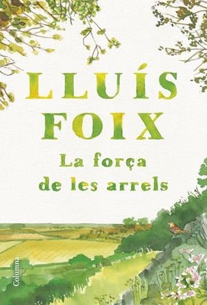 LA FORÇA DE LES ARRELS | 9788466432368 | FOIX CARNICÉ, LLUÍS | Llibreria Online de Vilafranca del Penedès | Comprar llibres en català