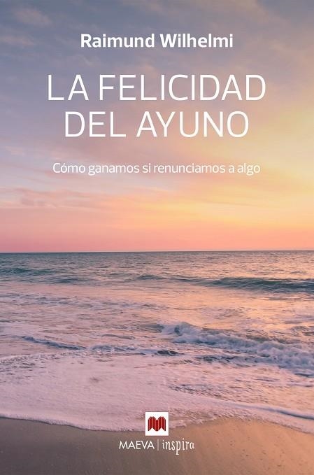 LA FELICIDAD DEL AYUNO | 9788410260207 | WILHELMI, RAIMUND | Llibreria Online de Vilafranca del Penedès | Comprar llibres en català