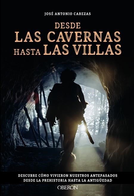 DESDE LAS CAVERNAS HASTA LAS VILLAS | 9788441550544 | CABEZAS, JOSÉ ANTONIO | Llibreria L'Odissea - Libreria Online de Vilafranca del Penedès - Comprar libros