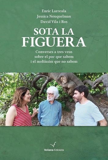 SOTA LA FIGUERA | 9788412824315 | LARREULA, ENRIC/NEUQUELMAN, JESSICA/VILA ROS, DAVID | Llibreria Online de Vilafranca del Penedès | Comprar llibres en català