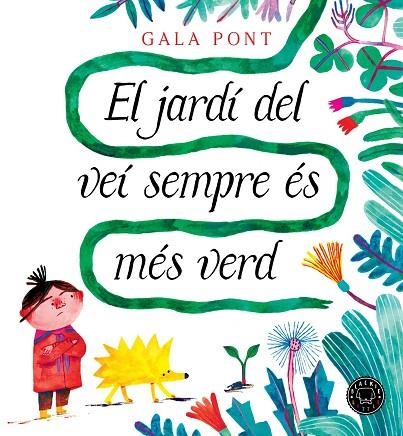 EL JARDÍ DEL VEÍ SEMPRE ÉS MÉS VERD | 9788410025363 | PONT, GALA | Llibreria Online de Vilafranca del Penedès | Comprar llibres en català