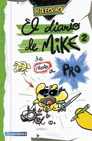 EL DIARIO DE MIKE 2 DE NOOB A PRO | 9788427052727 | MIKECRACK | Llibreria L'Odissea - Libreria Online de Vilafranca del Penedès - Comprar libros