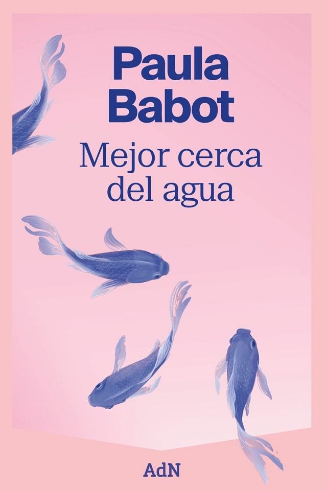 MEJOR CERCA DEL AGUA | 9788410138520 | BABOT, PAULA | Llibreria Online de Vilafranca del Penedès | Comprar llibres en català