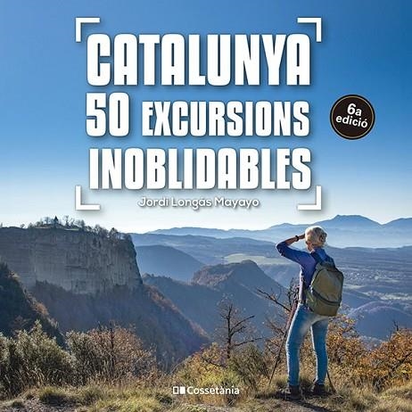 CATALUNYA 50 EXCURSIONS INOBLIDABLES | 9788413563299 | LONGÁS MAYAYO, JORDI | Llibreria L'Odissea - Libreria Online de Vilafranca del Penedès - Comprar libros