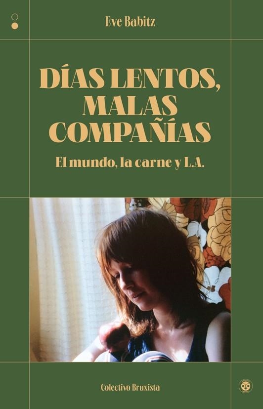 DÍAS LENTOS MALAS COMPAÑÍAS | 9788412781144 | BABITZ, EVE | Llibreria Online de Vilafranca del Penedès | Comprar llibres en català