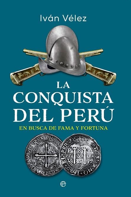 LA CONQUISTA DEL PERÚ | 9788413848839 | VÉLEZ, IVÁN | Llibreria L'Odissea - Libreria Online de Vilafranca del Penedès - Comprar libros