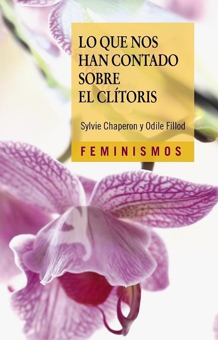 LO QUE NOS HAN CONTADO SOBRE EL CLÍTORIS | 9788437648149 | CHAPERON, SYLVIE/FILLOD, ODILE | Llibreria L'Odissea - Libreria Online de Vilafranca del Penedès - Comprar libros