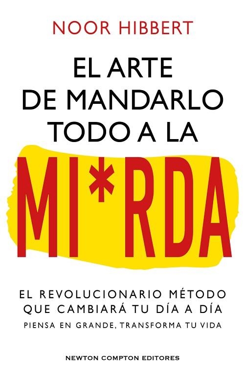 EL SUTIL ARTE DE MANDARLO TODO A LA MI*RDA | 9788410080836 | HIBBERT, NOOR | Llibreria Online de Vilafranca del Penedès | Comprar llibres en català