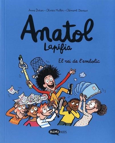 ANATOL LAPIFIA VOL 8 EL REI DE L'EMBOLIC | 9788419183675 | DIDIER, ANNE/MULLER, OLIVIER | Llibreria Online de Vilafranca del Penedès | Comprar llibres en català