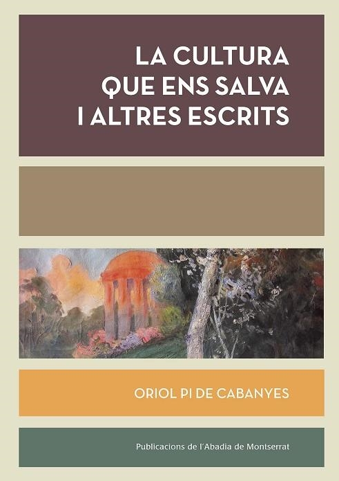 LA CULTURA QUE ENS SALVA I ALTRES ESCRITS | 9788491911968 | PI DE CABANYES, ORIOL | Llibreria Online de Vilafranca del Penedès | Comprar llibres en català