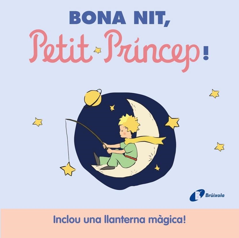 BONA NIT PETIT PRÍNCEP ! | 9788413493947 | DE SAINT-EXUPÉRY, ANTOINE | Llibreria Online de Vilafranca del Penedès | Comprar llibres en català