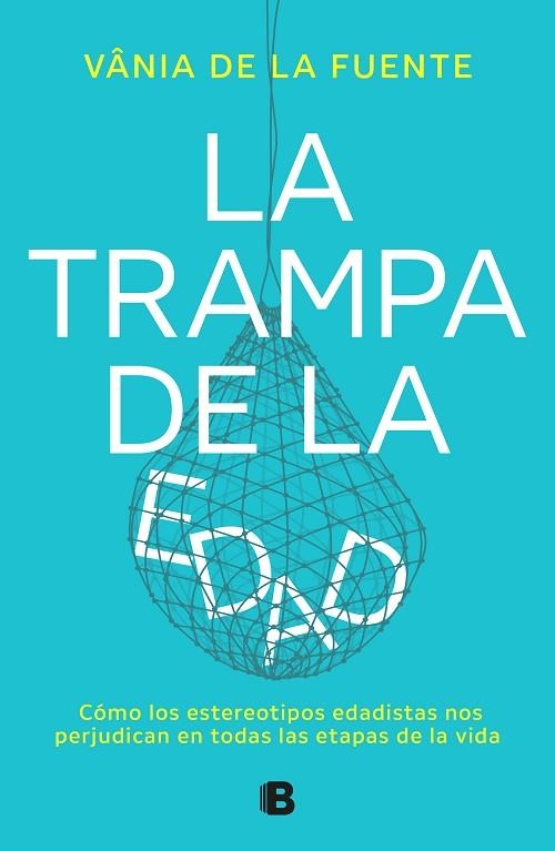 LA TRAMPA DE LA EDAD | 9788466677479 | DE LA FUENTE-NÚÑEZ, VÂNIA | Llibreria L'Odissea - Libreria Online de Vilafranca del Penedès - Comprar libros