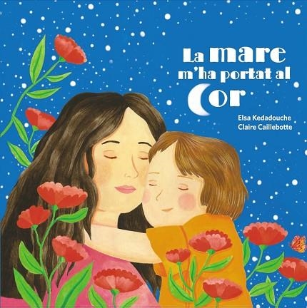 LA MARE M'HA PORTAT AL COR | 9788419893321 | KEDADOUCHE, ELSA/CAILLEBOTTE, CLAIRE | Llibreria Online de Vilafranca del Penedès | Comprar llibres en català