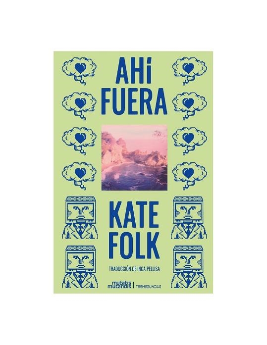 AHÍ FUERA | 9788412724868 | FOLK, KATE | Llibreria Online de Vilafranca del Penedès | Comprar llibres en català