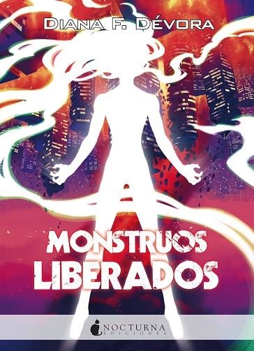 MONSTRUOS LIBERADOS | 9788419680716 | F. DÉVORA, DIANA | Llibreria Online de Vilafranca del Penedès | Comprar llibres en català