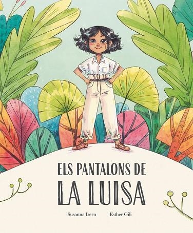 ELS PANTALONS DE LA LUISA | 9788410074859 | SUSANNA ISERN/GILI, ESTHER | Llibreria L'Odissea - Libreria Online de Vilafranca del Penedès - Comprar libros