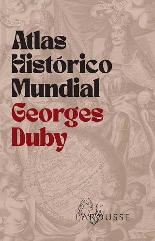 ATLAS HISTÓRICO MUNDIAL GEORGES DUBY | 9788410124707 | DUBY, GEORGES | Llibreria Online de Vilafranca del Penedès | Comprar llibres en català