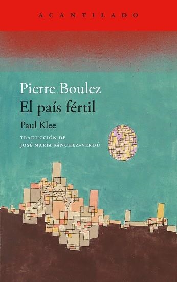 EL PAÍS FÉRTIL | 9788419958280 | BOULEZ, PIERRE | Llibreria Online de Vilafranca del Penedès | Comprar llibres en català