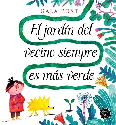 EL JARDÍN DEL VECINO SIEMPRE ES MÁS VERDE | 9788410025356 | PONT, GALA | Llibreria Online de Vilafranca del Penedès | Comprar llibres en català