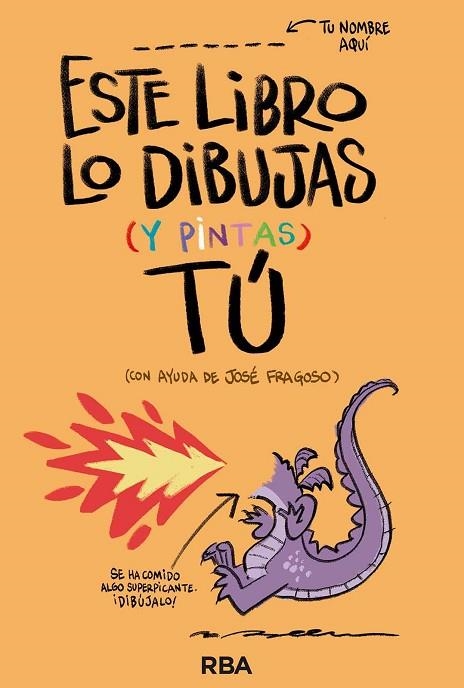 ESTE LIBRO LO DIBUJAS ( Y PINTAS ) TÚ | 9788411325554 | FRAGOSO, JOSÉ | Llibreria L'Odissea - Libreria Online de Vilafranca del Penedès - Comprar libros