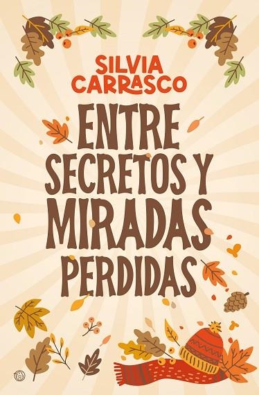 ENTRE SECRETOS Y MIRADAS PERDIDAS | 9788419939579 | CARRASCO, SILVIA | Llibreria Online de Vilafranca del Penedès | Comprar llibres en català