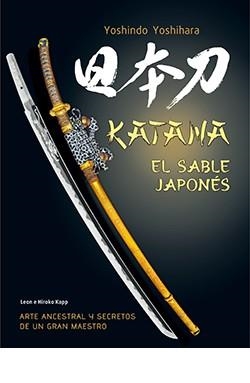 KATANA EL SABLE JAPONÉS | 9788419282989 | YOSHIHARA, YOSHINDO | Llibreria Online de Vilafranca del Penedès | Comprar llibres en català