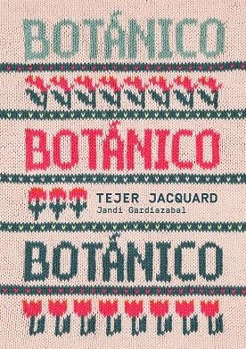 BOTÁNICO TEJER JACQUARD | 9788425235726 | GARDIAZABAL, JANDI | Llibreria L'Odissea - Libreria Online de Vilafranca del Penedès - Comprar libros