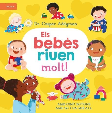 ELS BEBÈS RIUEN MOLT ! | 9788447953301 | ADDYMAN, DR. CASPAR | Llibreria Online de Vilafranca del Penedès | Comprar llibres en català