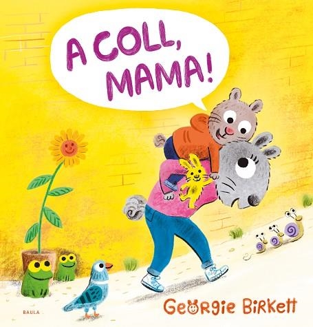 A COLL MAMA ! | 9788447953455 | BIRKETT, GEORGIE | Llibreria Online de Vilafranca del Penedès | Comprar llibres en català