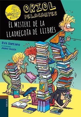 ORIOL PELACANYES 21 EL MISTERI DE LA LLADREGOTA DE LLIBRES | 9788447953578 | SANTANA BIGAS, EVA | Llibreria Online de Vilafranca del Penedès | Comprar llibres en català