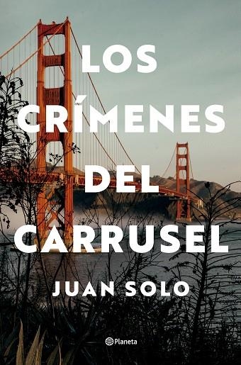 LOS CRÍMENES DEL CARRUSEL | 9788408292739 | SOLO, JUAN | Llibreria L'Odissea - Libreria Online de Vilafranca del Penedès - Comprar libros