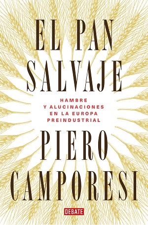 EL PAN SALVAJE | 9788419399106 | CAMPORESI, PIERO | Llibreria L'Odissea - Libreria Online de Vilafranca del Penedès - Comprar libros