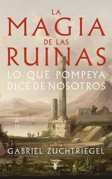 LA MAGIA DE LAS RUINAS | 9788430626991 | ZUCHTRIEGEL, GABRIEL | Llibreria Online de Vilafranca del Penedès | Comprar llibres en català