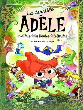 LA TERRIBLE ADÈLE EN EL PAÍS DE LOS CUENTOS DE BOBHADAS | 9788419183736 | MR TAN | Llibreria L'Odissea - Libreria Online de Vilafranca del Penedès - Comprar libros