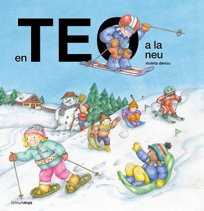 EN TEO A LA NEU | 9788413899503 | DENOU, VIOLETA | Llibreria Online de Vilafranca del Penedès | Comprar llibres en català