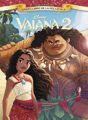 VAIANA 2 GRAN LLIBRE DE LA PEL·LÍCULA | 9788413899558 | DISNEY | Llibreria Online de Vilafranca del Penedès | Comprar llibres en català