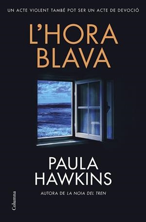 L'HORA BLAVA | 9788466432610 | HAWKINS, PAULA | Llibreria Online de Vilafranca del Penedès | Comprar llibres en català