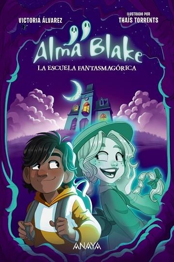 ALMA BLAKE 1 LA ESCUELA FANTASMAGÓRICA | 9788414339800 | ÁLVAREZ, VICTORIA | Llibreria L'Odissea - Libreria Online de Vilafranca del Penedès - Comprar libros