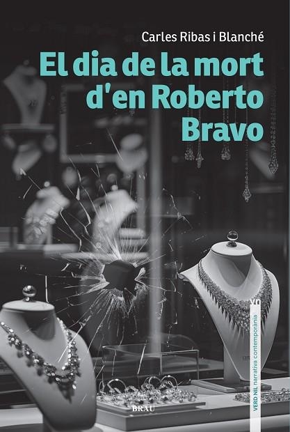 EL DIA DE LA MORT D’EN ROBERTO BRAVO | 9788418096846 | RIBAS BLANCHÉ, CARLES | Llibreria Online de Vilafranca del Penedès | Comprar llibres en català