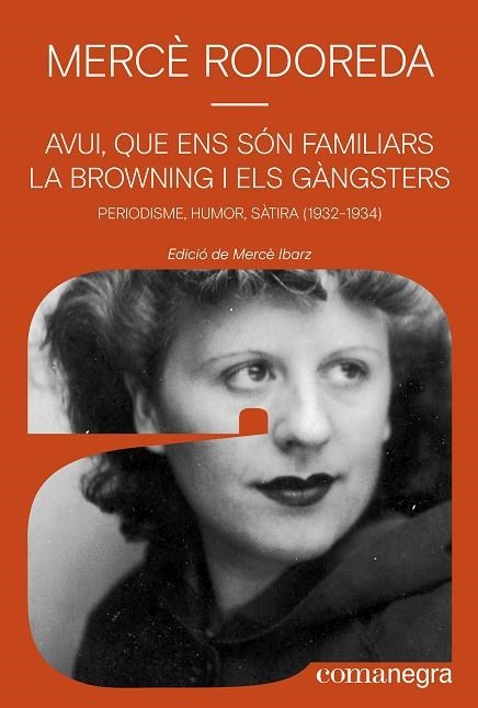 AVUI QUE ENS SÓN FAMILIARS LA BROWNING I ELS GÀNGSTERS | 9788410161245 | RODOREDA, MERCÈ | Llibreria Online de Vilafranca del Penedès | Comprar llibres en català