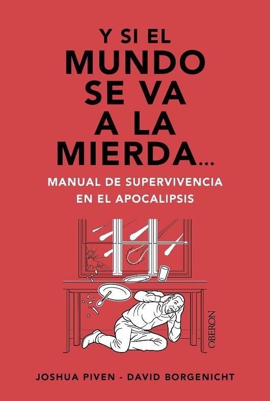 Y SI EL MUNDO SE VA A LA MIERDA MANUAL DE SUPERVIVENCIA EN EL APOCALIPSIS | 9788441550834 | PIVEN, JOSHUA/BORGENICHT, DAVID | Llibreria Online de Vilafranca del Penedès | Comprar llibres en català