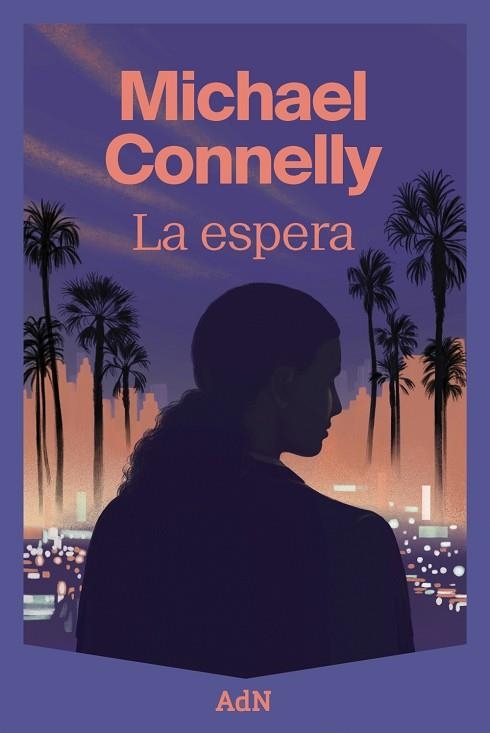 LA ESPERA | 9788410138643 | CONNELLY, MICHAEL | Llibreria L'Odissea - Libreria Online de Vilafranca del Penedès - Comprar libros