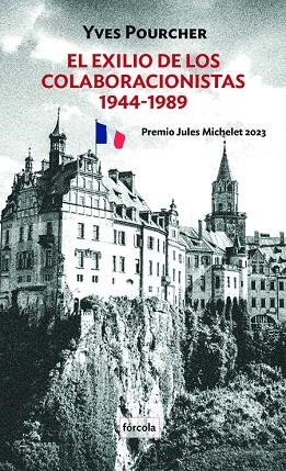 EL EXILIO DE LOS COLABORACIONISTAS. 1944 - 1989 | 9788419969231 | POURCHER, YVES | Llibreria Online de Vilafranca del Penedès | Comprar llibres en català